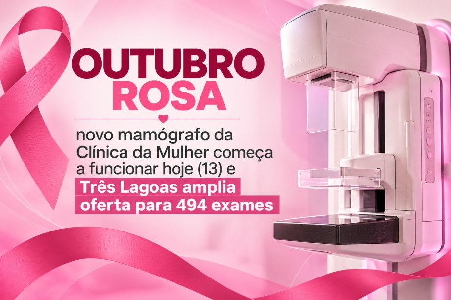 494 exames e novo mamógrafo digital ampliam atendimento na Clínica da Mulher em Três Lagoas